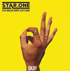 Star.One - Okay ft Maleek Berry & Seyi Shay